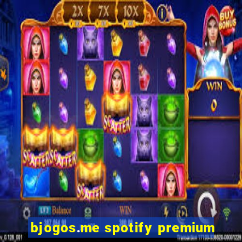 bjogos.me spotify premium